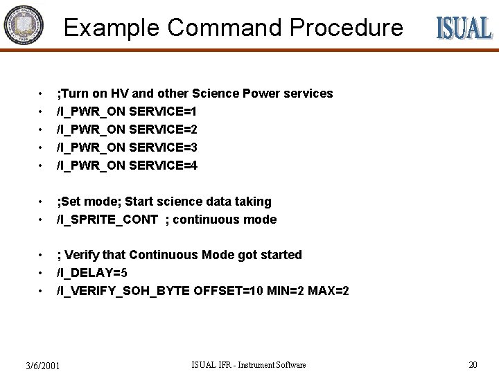 Example Command Procedure • • • ; Turn on HV and other Science Power