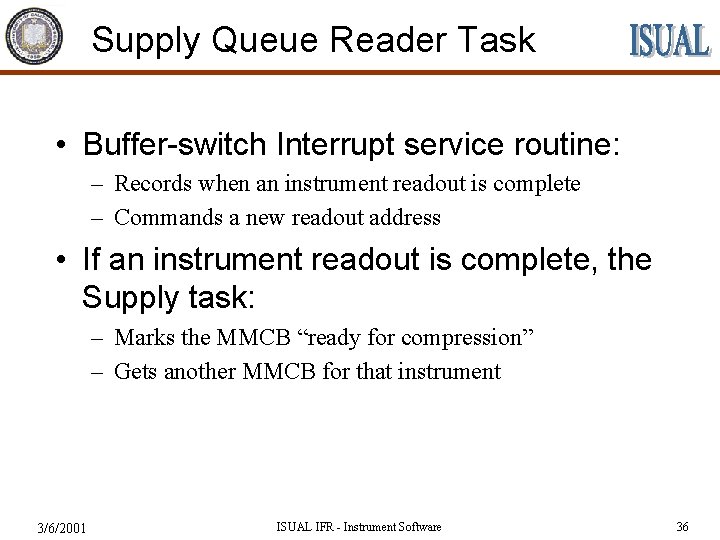 Supply Queue Reader Task • Buffer-switch Interrupt service routine: – Records when an instrument