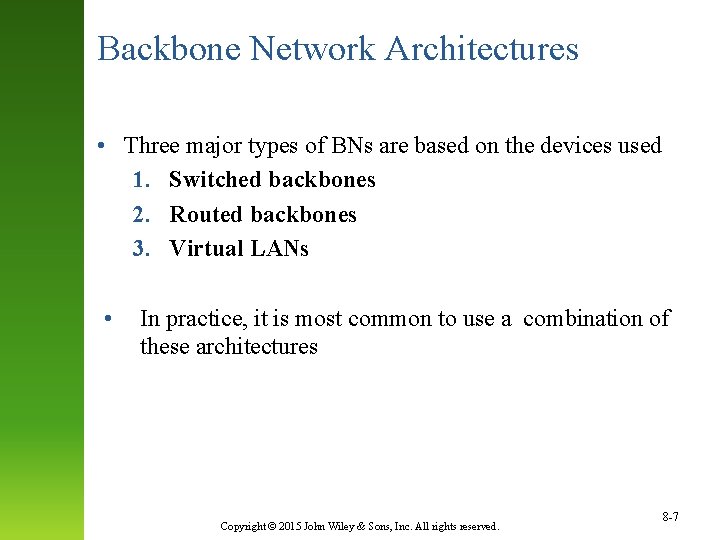 Backbone Network Architectures • Three major types of BNs are based on the devices