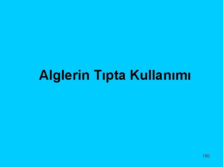 Alglerin Tıpta Kullanımı 180 