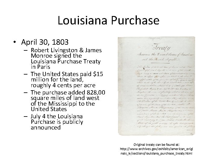 Louisiana Purchase • April 30, 1803 – Robert Livingston & James Monroe signed the