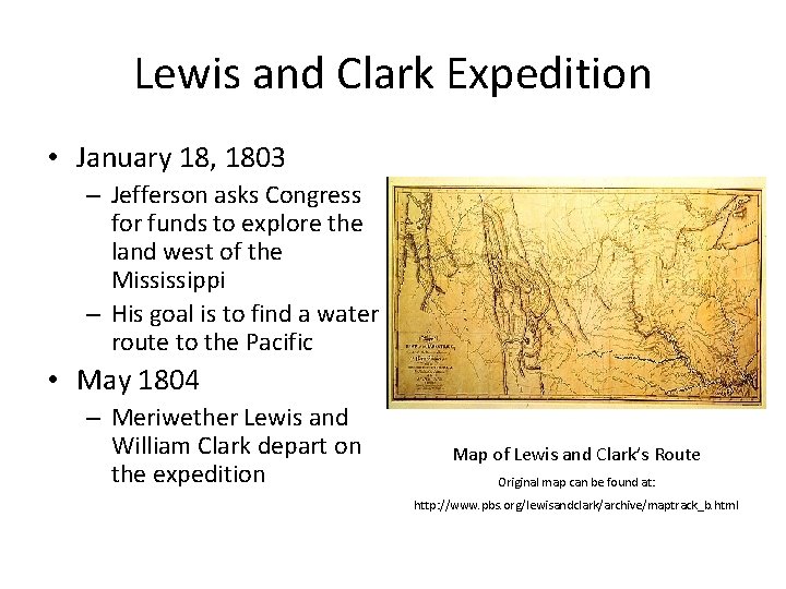 Lewis and Clark Expedition • January 18, 1803 – Jefferson asks Congress for funds