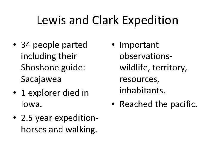 Lewis and Clark Expedition • 34 people parted including their Shoshone guide: Sacajawea •