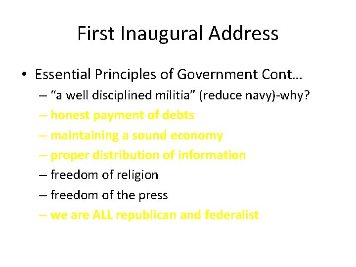 First Inaugural Address • Essential Principles of Government Cont… – “a well disciplined militia”