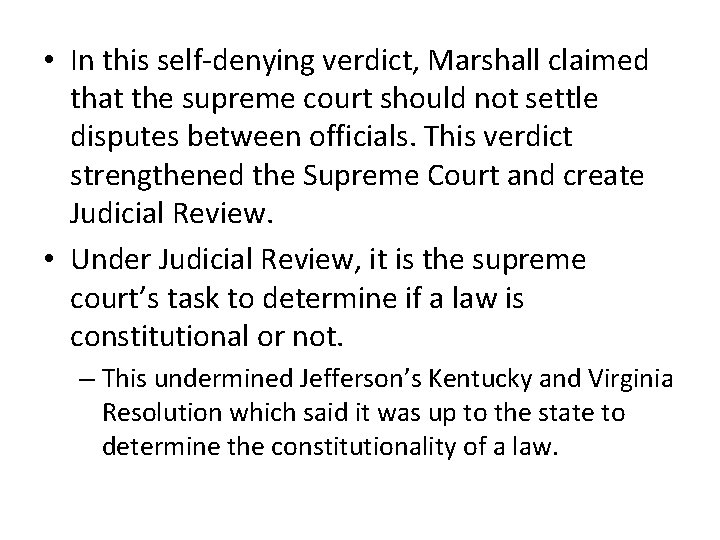  • In this self-denying verdict, Marshall claimed that the supreme court should not