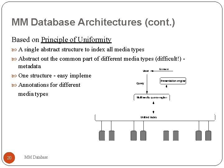 MM Database Architectures (cont. ) Based on Principle of Uniformity A single abstract structure