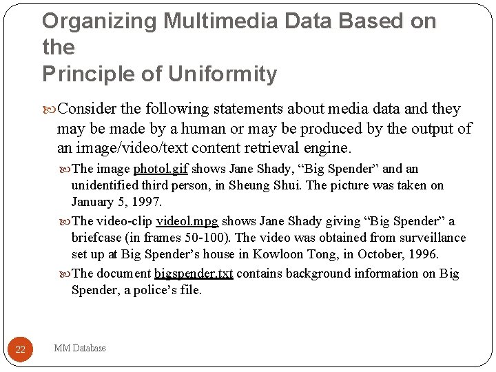 Organizing Multimedia Data Based on the Principle of Uniformity Consider the following statements about