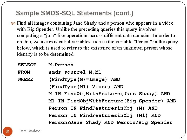 Sample SMDS-SQL Statements (cont. ) Find all images containing Jane Shady and a person