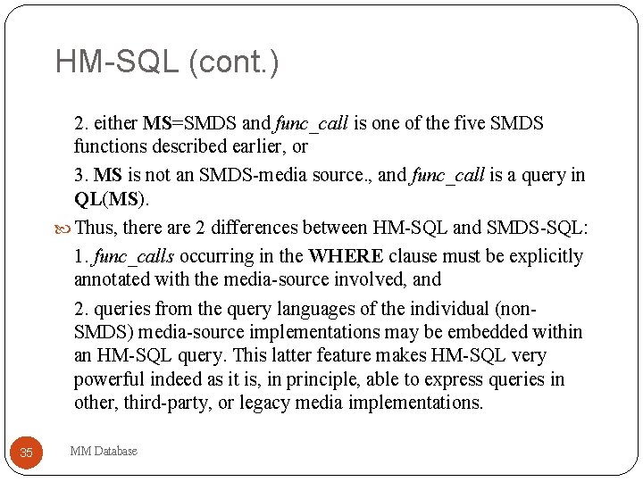 HM-SQL (cont. ) 2. either MS=SMDS and func_call is one of the five SMDS