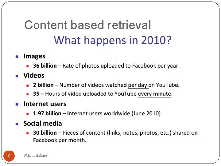 Content based retrieval 8 MM Database 