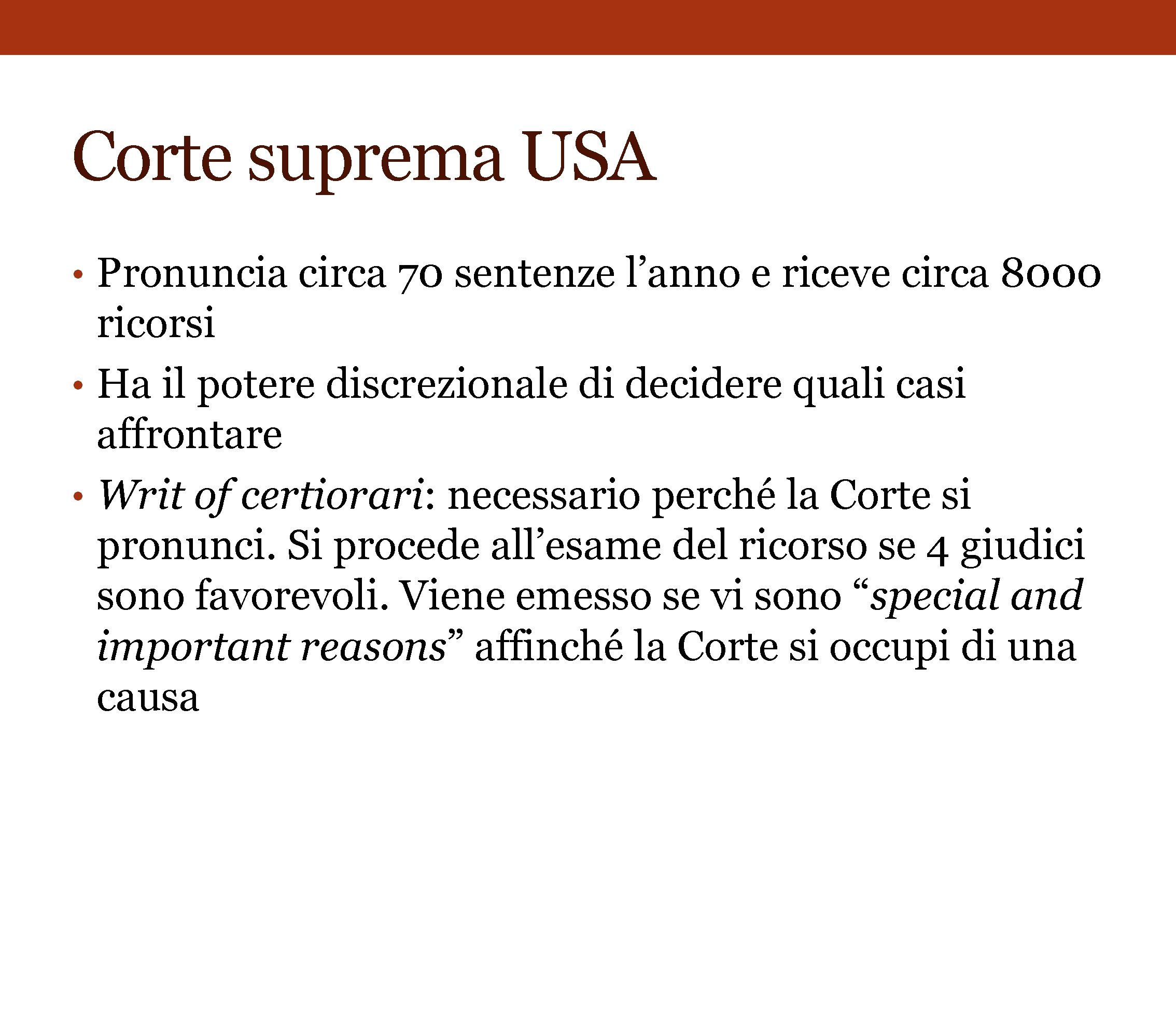 Corte suprema USA • Pronuncia circa 70 sentenze l’anno e riceve circa 8000 ricorsi