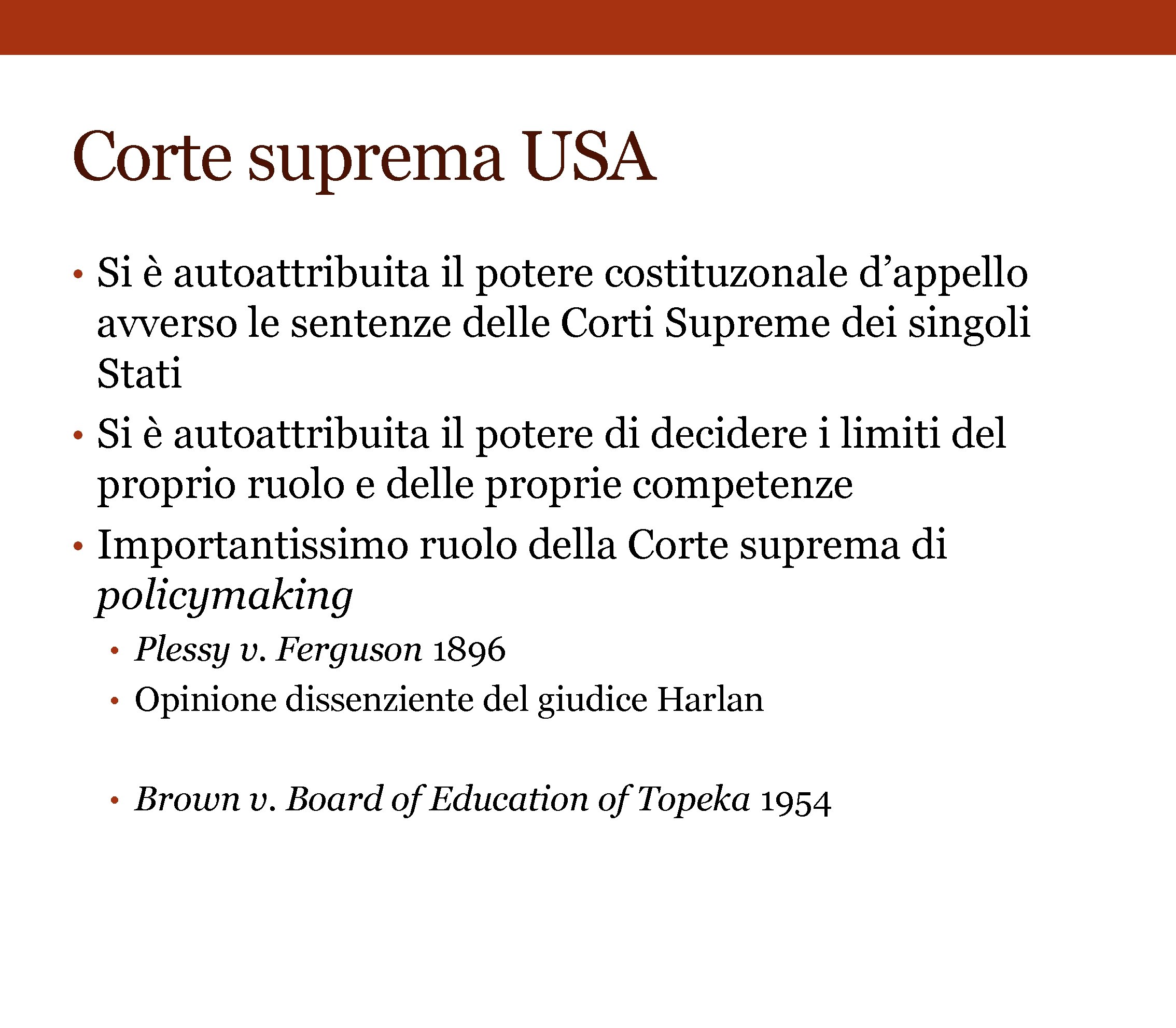 Corte suprema USA • Si è autoattribuita il potere costituzonale d’appello avverso le sentenze