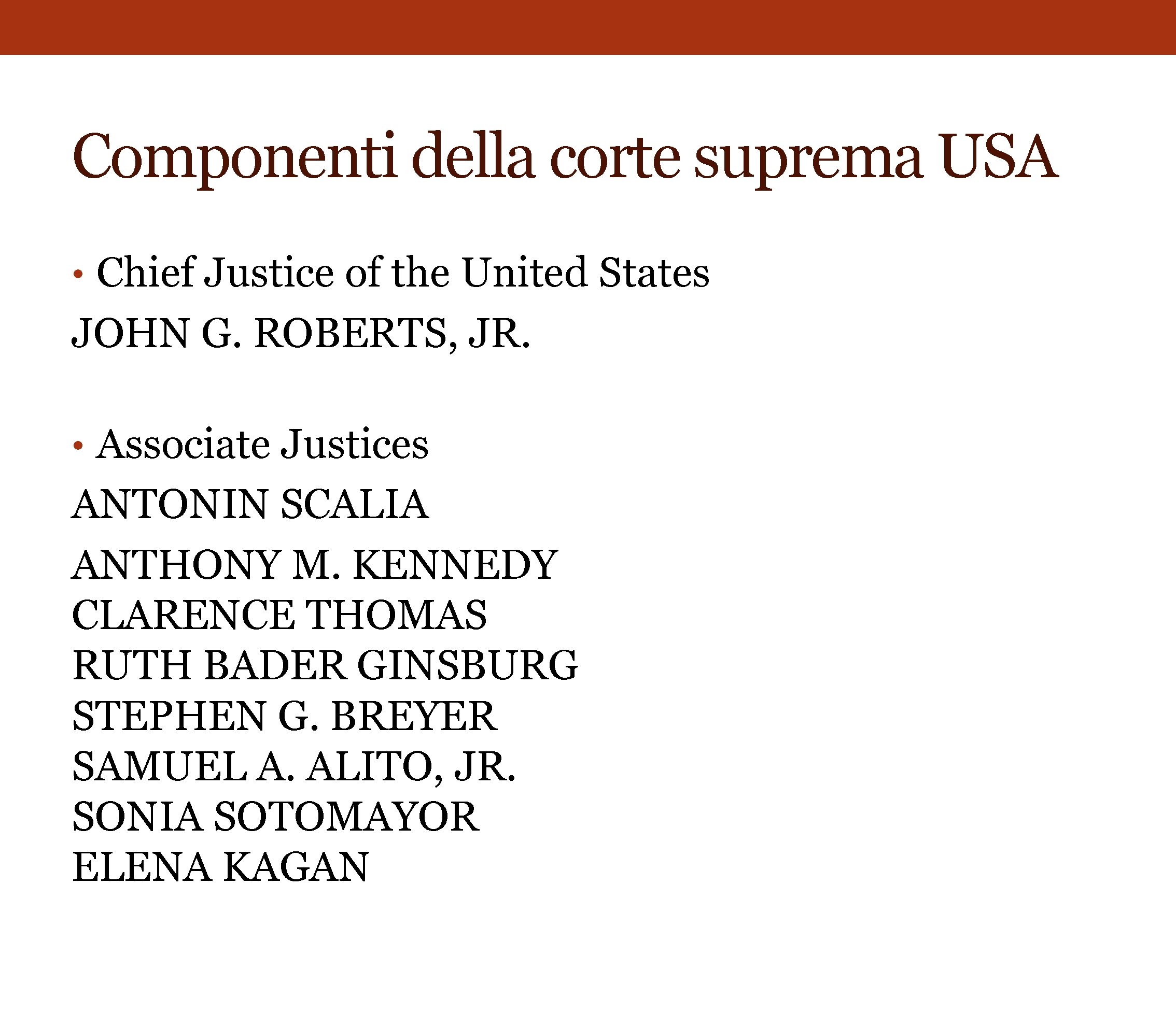 Componenti della corte suprema USA • Chief Justice of the United States JOHN G.