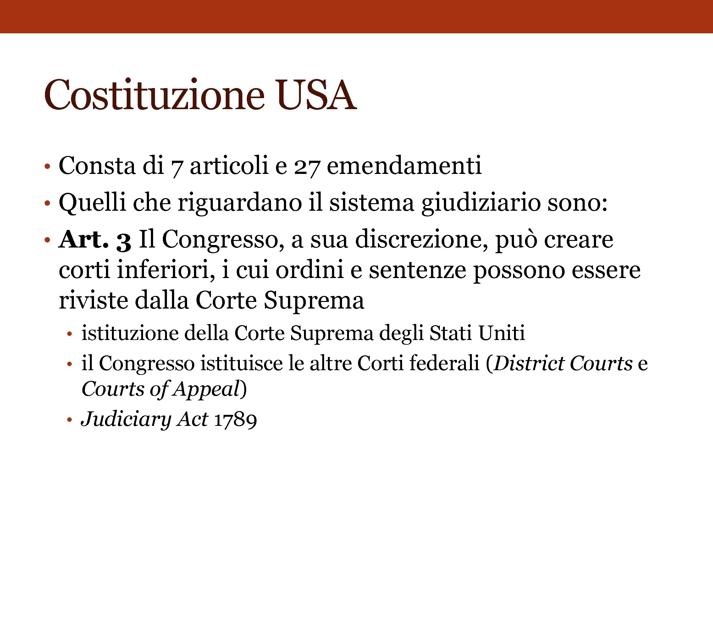 Costituzione USA • Consta di 7 articoli e 27 emendamenti • Quelli che riguardano