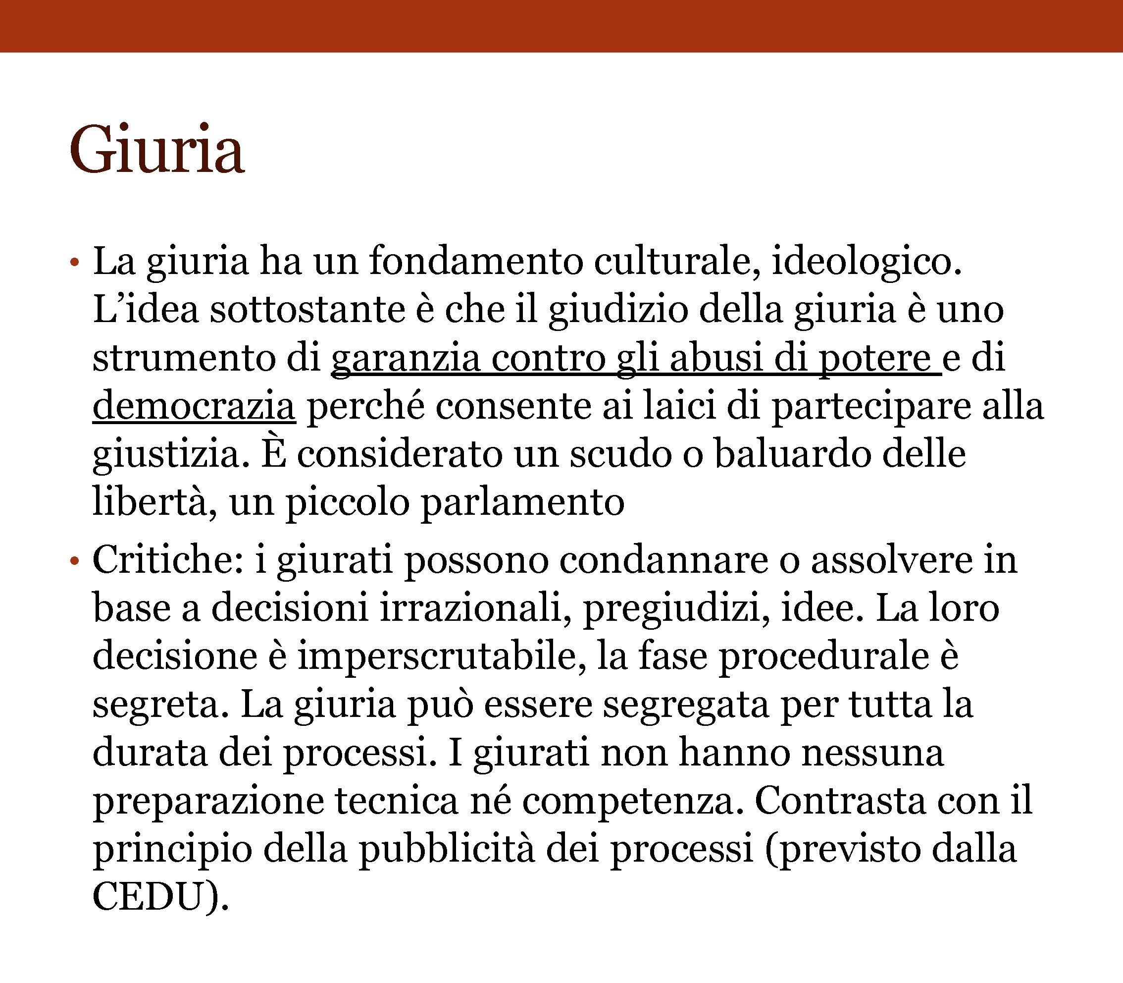 Giuria • La giuria ha un fondamento culturale, ideologico. L’idea sottostante è che il