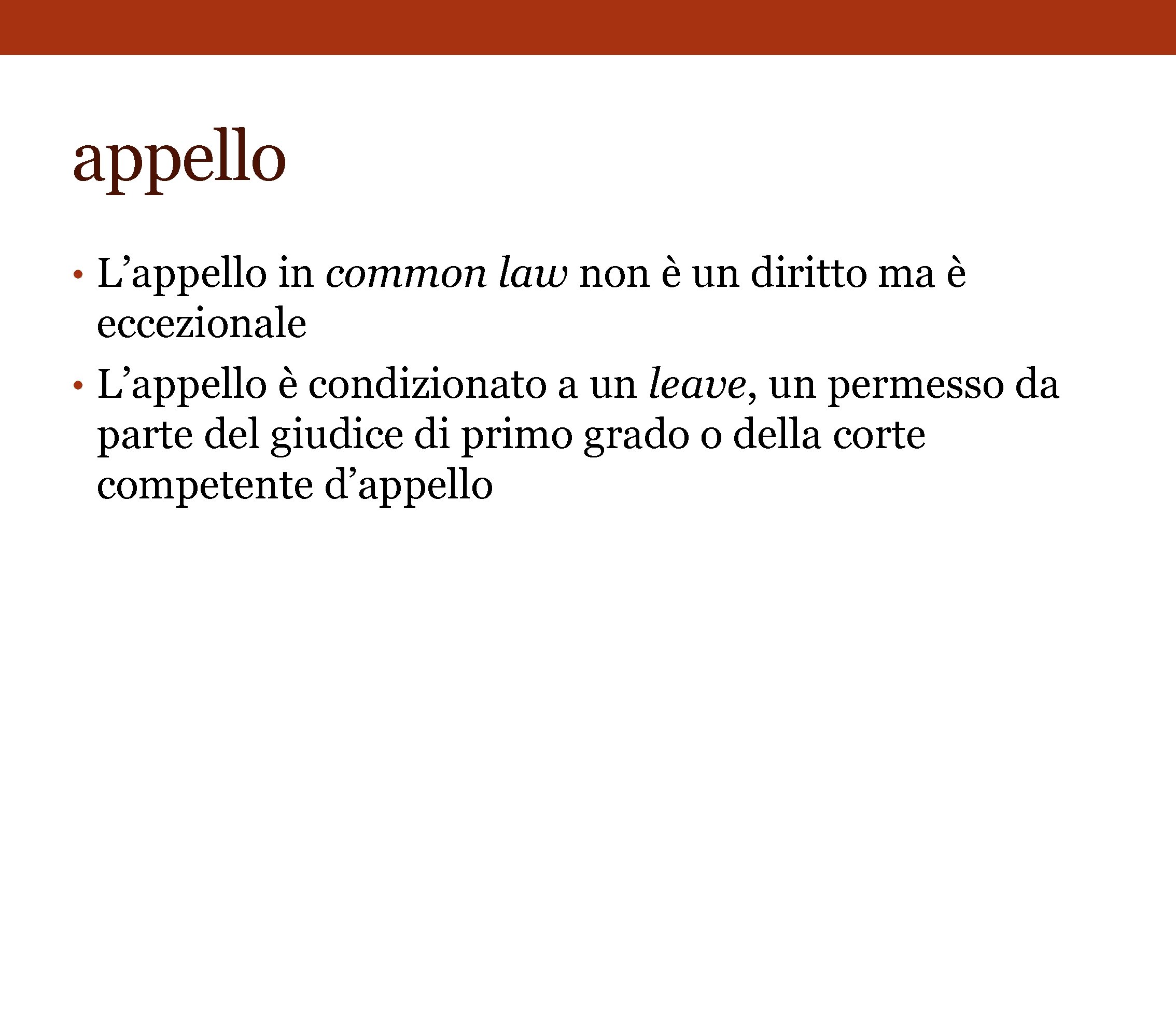 appello • L’appello in common law non è un diritto ma è eccezionale •