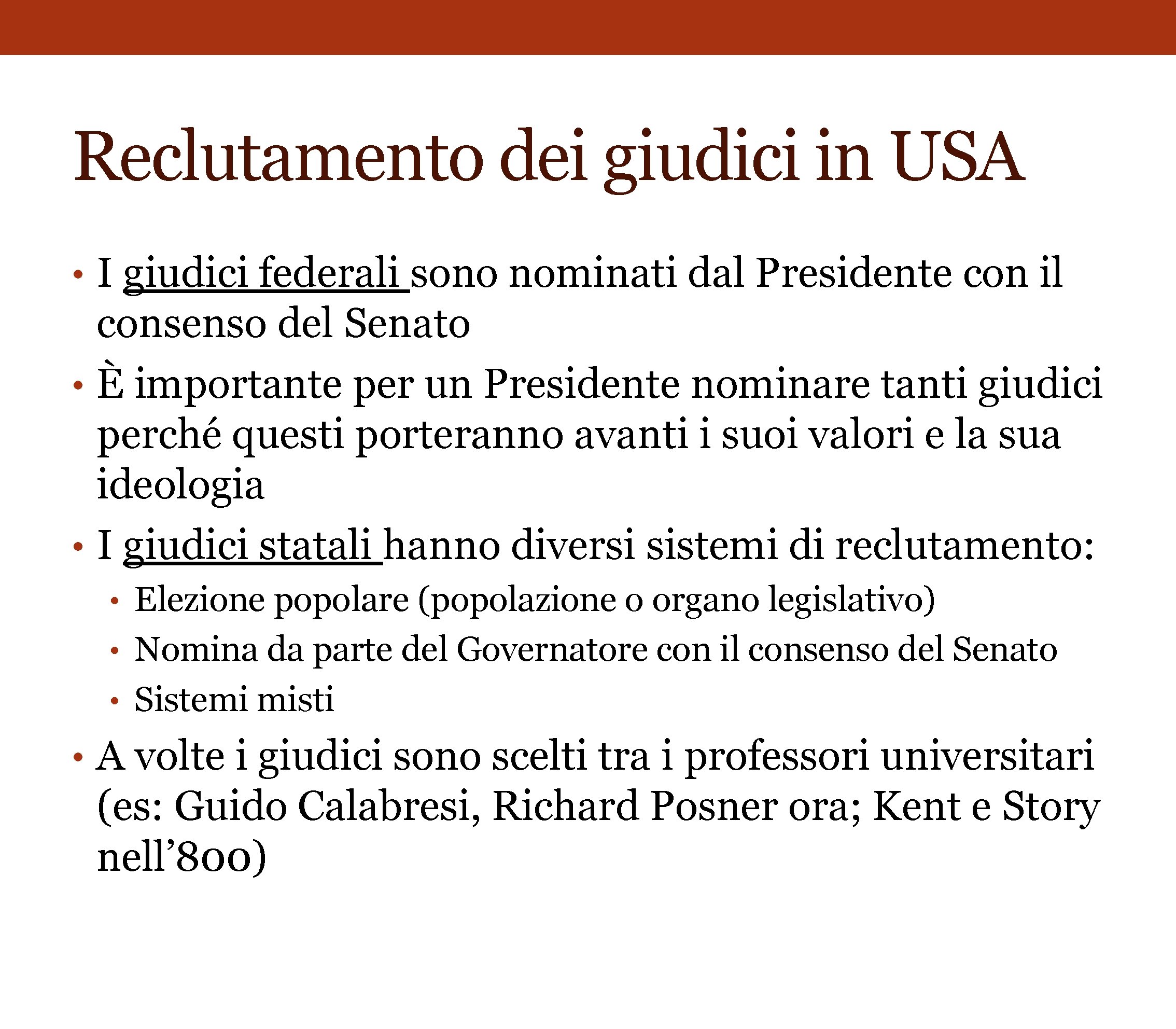 Reclutamento dei giudici in USA • I giudici federali sono nominati dal Presidente con