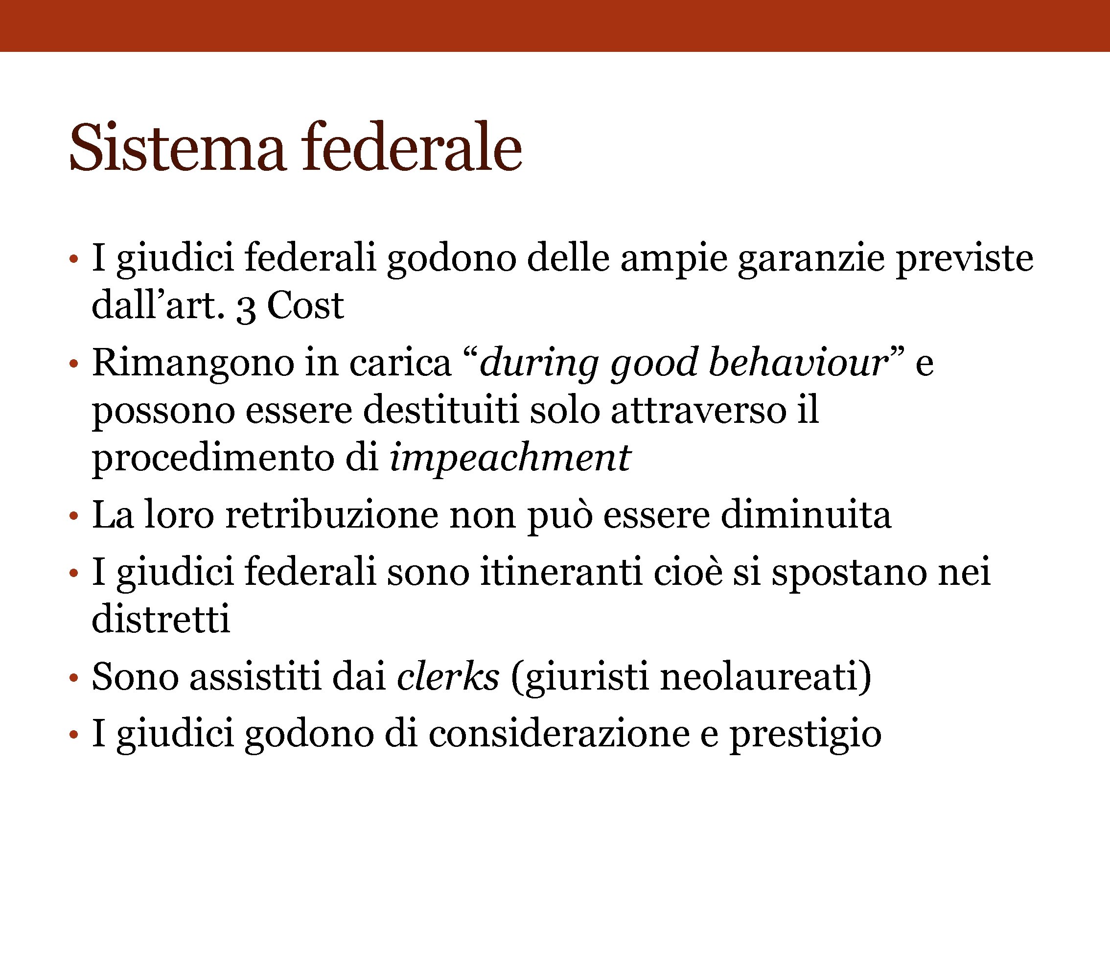 Sistema federale • I giudici federali godono delle ampie garanzie previste • • •