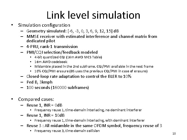 Link level simulation • Simulation configuration – Geometry simulated: [-6, -3, 0, 3, 6,