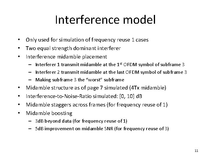 Interference model • Only used for simulation of frequency reuse 1 cases • Two