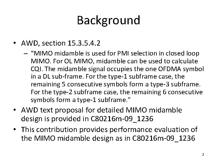 Background • AWD, section 15. 3. 5. 4. 2 – “MIMO midamble is used