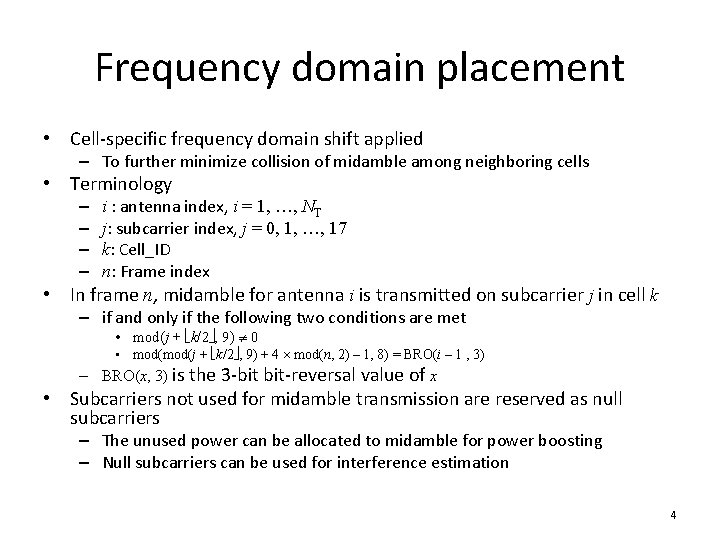 Frequency domain placement • Cell-specific frequency domain shift applied – To further minimize collision