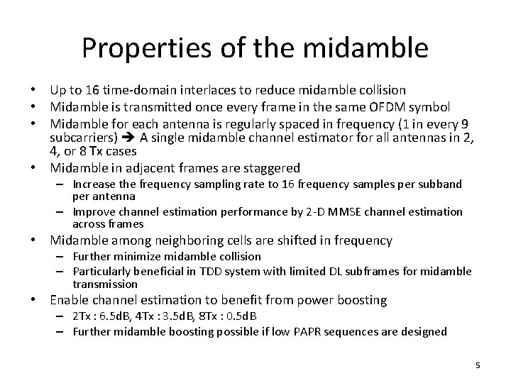 Properties of the midamble • Up to 16 time-domain interlaces to reduce midamble collision