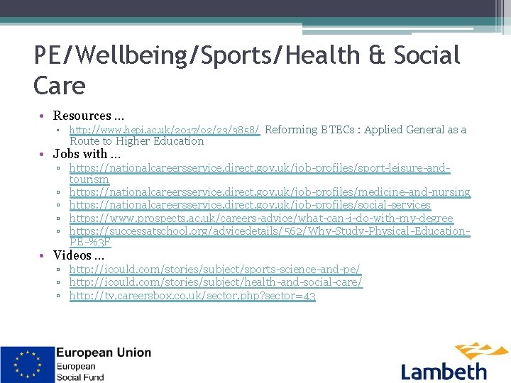 PE/Wellbeing/Sports/Health & Social Care • Resources. . . ▫ http: //www. hepi. ac. uk/2017/02/23/3858/