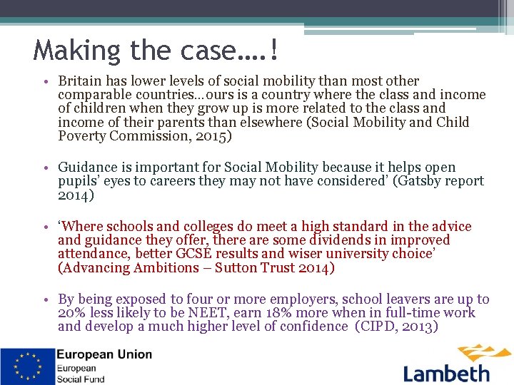 Making the case…. ! • Britain has lower levels of social mobility than most