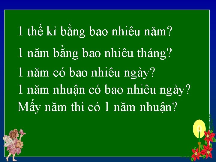 1 thế kỉ bằng bao nhiêu năm? 1 năm bằng bao nhiêu tháng? 1