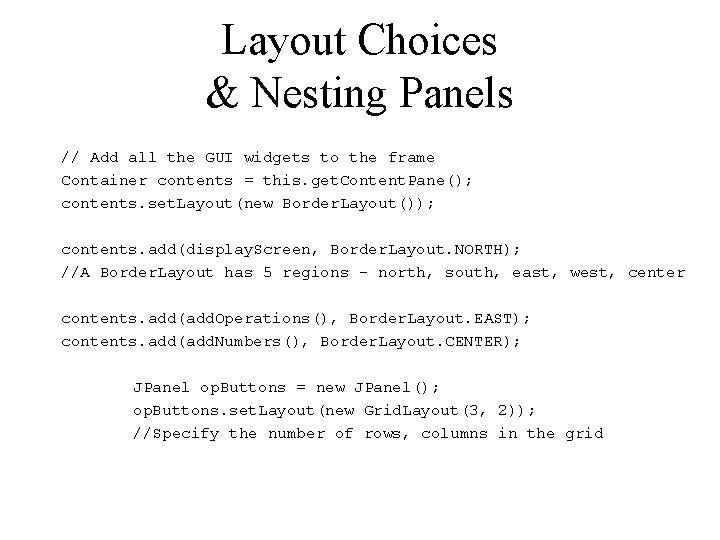 Layout Choices & Nesting Panels // Add all the GUI widgets to the frame