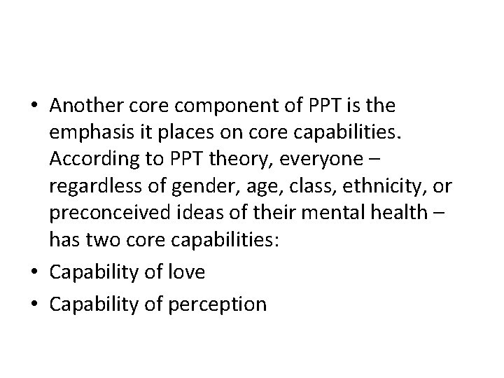  • Another core component of PPT is the emphasis it places on core