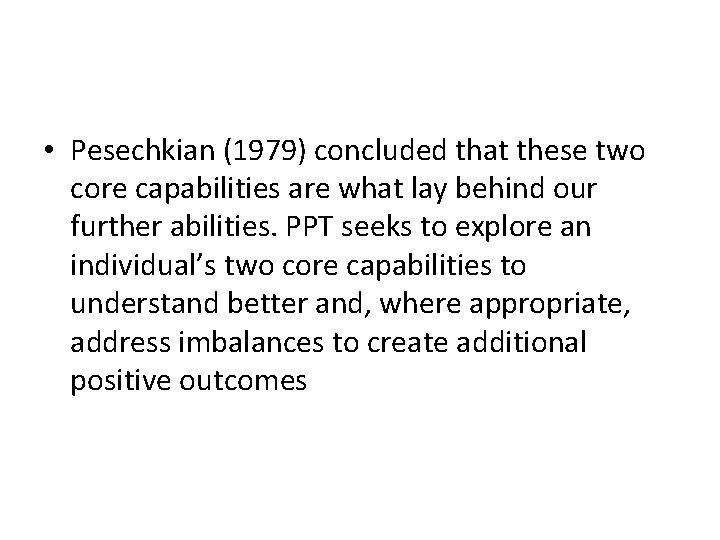  • Pesechkian (1979) concluded that these two core capabilities are what lay behind