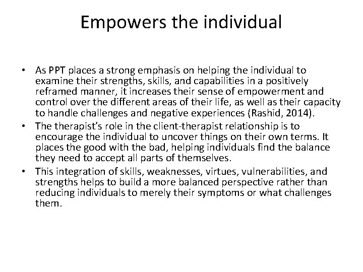 Empowers the individual • As PPT places a strong emphasis on helping the individual