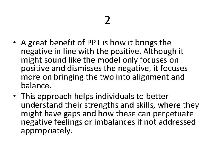 2 • A great benefit of PPT is how it brings the negative in