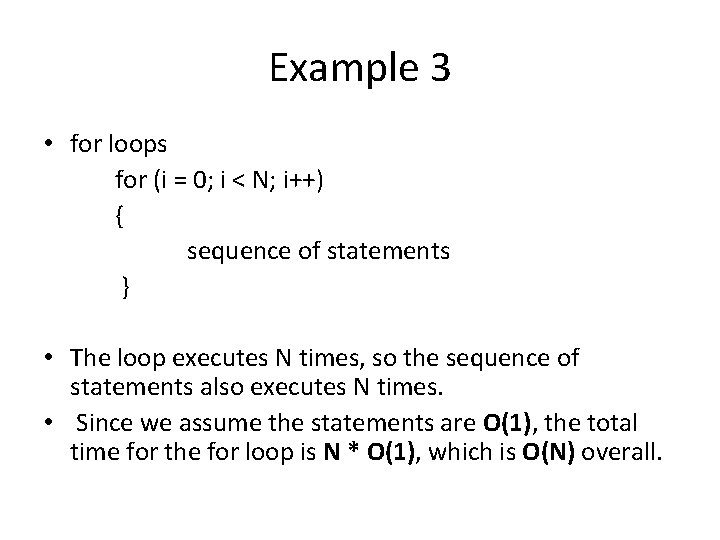 Example 3 • for loops for (i = 0; i < N; i++) { Example 3 • for loops for (i = 0; i < N; i++) {