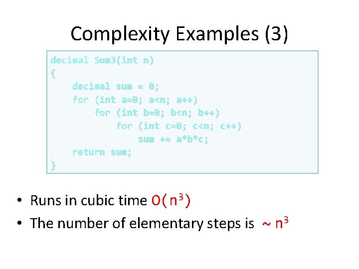 Complexity Examples (3) decimal Sum 3(int n) { decimal sum = 0; for (int Complexity Examples (3) decimal Sum 3(int n) { decimal sum = 0; for (int
