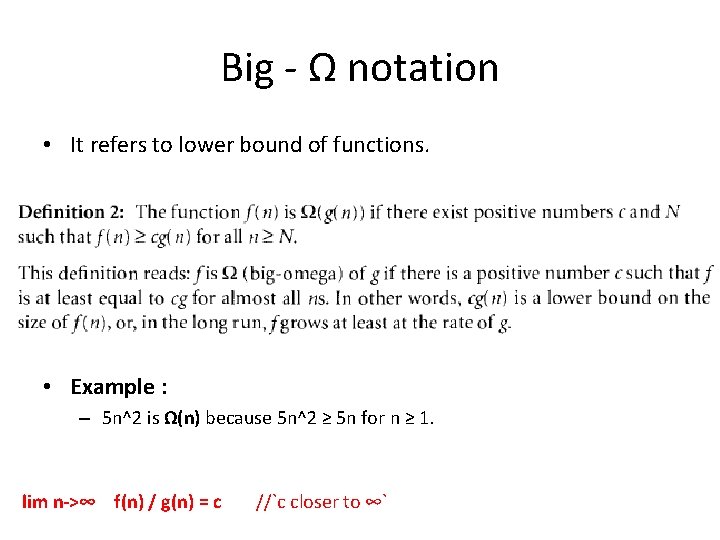 Big - Ω notation • It refers to lower bound of functions. • Example Big - Ω notation • It refers to lower bound of functions. • Example