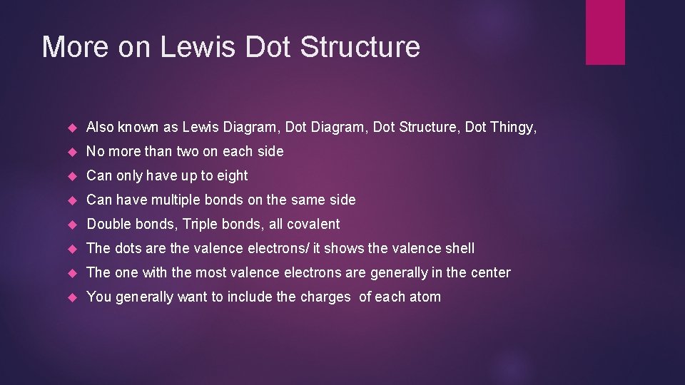 More on Lewis Dot Structure Also known as Lewis Diagram, Dot Structure, Dot Thingy,