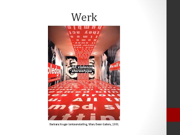 Werk Barbara Kruger tentoonstelling, Mary Boon Gallery, 1991 