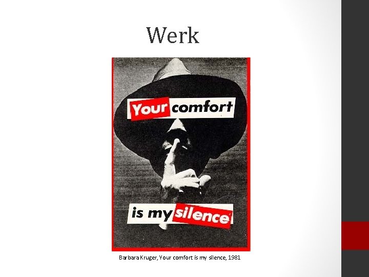 Werk Barbara Kruger, Your comfort is my silence, 1981 