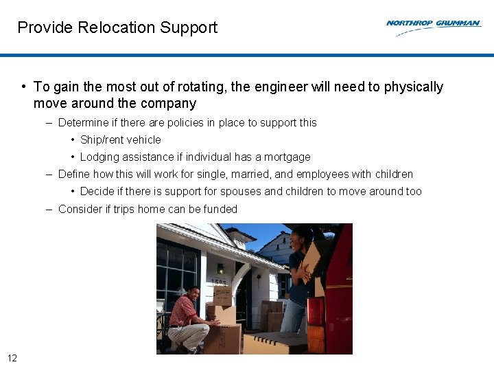 Provide Relocation Support • To gain the most out of rotating, the engineer will