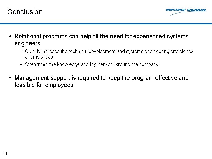 Conclusion • Rotational programs can help fill the need for experienced systems engineers –