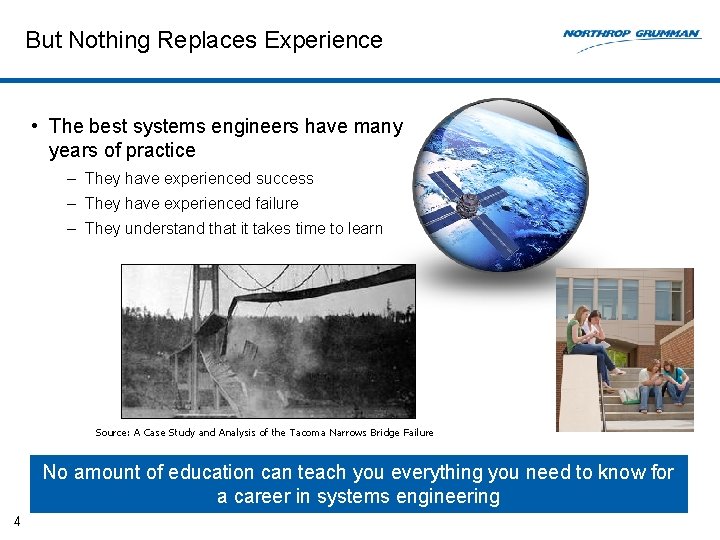 But Nothing Replaces Experience • The best systems engineers have many years of practice