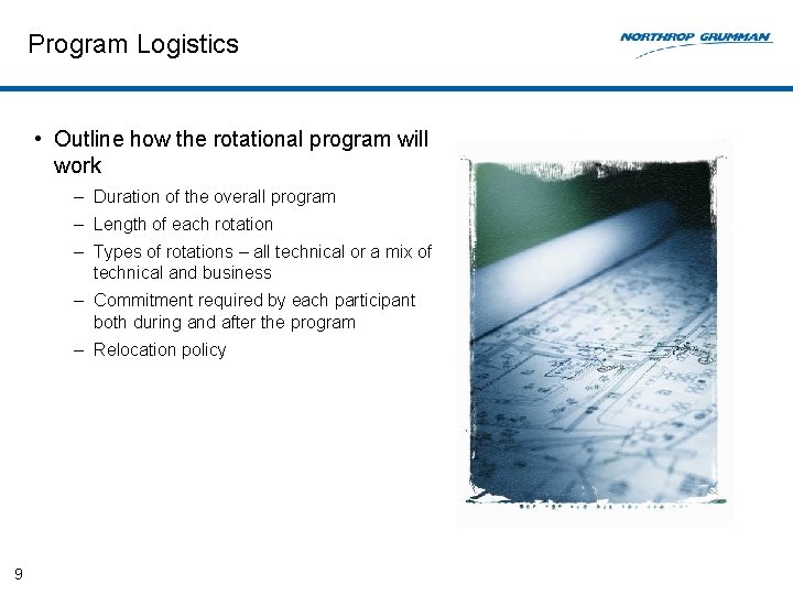 Program Logistics • Outline how the rotational program will work – Duration of the