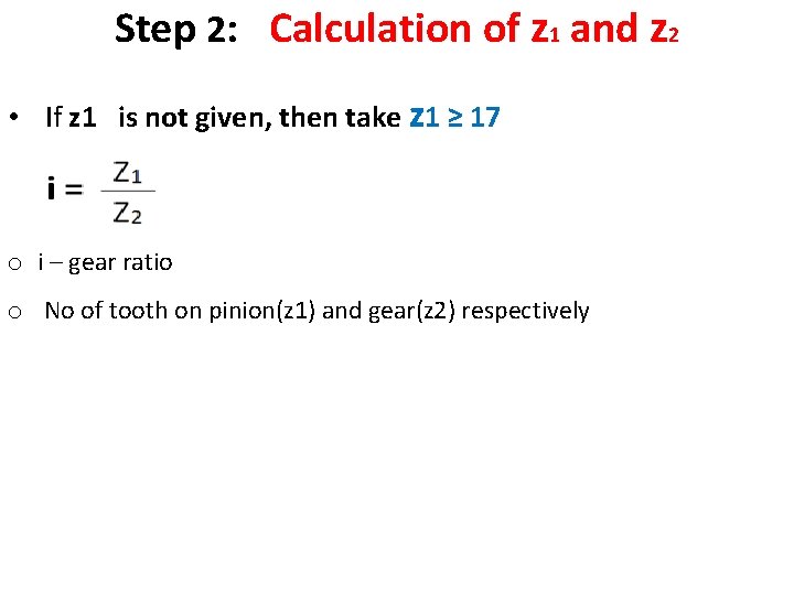 Step 2: Calculation of z 1 and z 2 • If z 1 is