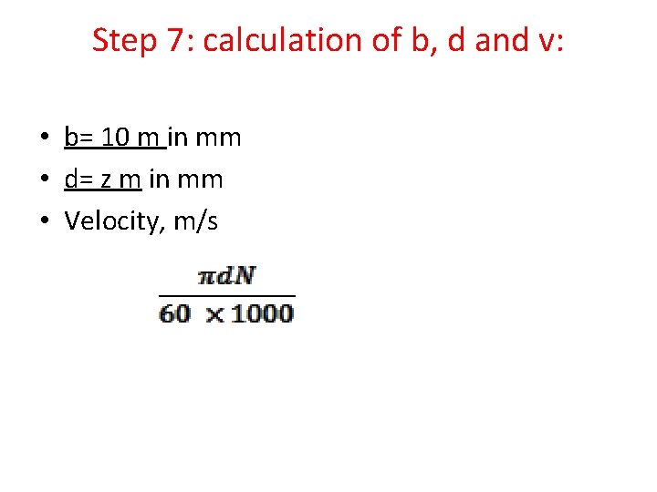 Step 7: calculation of b, d and v: • b= 10 m in mm