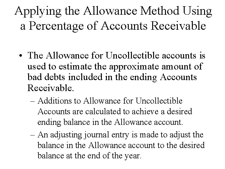 Applying the Allowance Method Using a Percentage of Accounts Receivable • The Allowance for