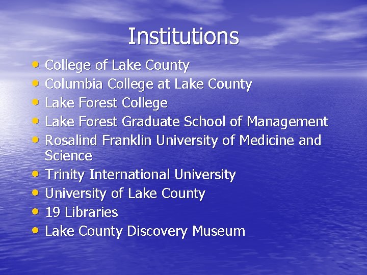 Institutions • College of Lake County • Columbia College at Lake County • Lake