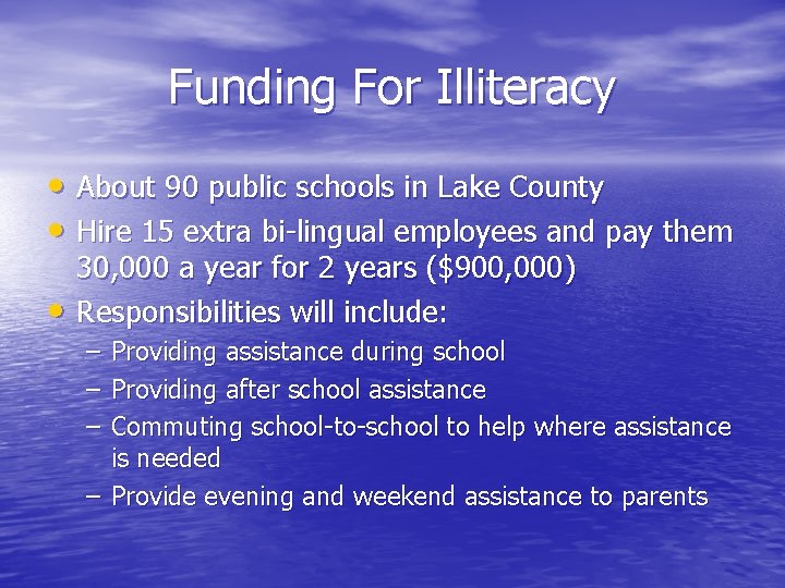 Funding For Illiteracy • About 90 public schools in Lake County • Hire 15